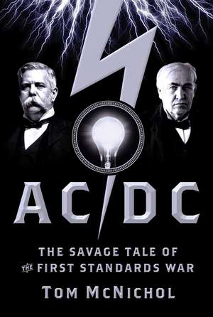 AC/DC – The Savage Tale of the First Standards War de T McNichol