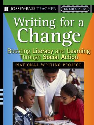 Writing for a Change – Boosting Literacy and Learning through Social Action de National Writin