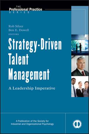 Strategy–Driven Talent Management – A Leadership Imperative de R Silzer