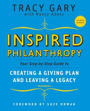 Inspired Philanthropy: Your Step–by–Step Guide to Creating a Giving Plan and Leaving a Legacy de Tracy Gary