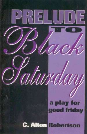 Prelude to Black Saturday de C. Alton Robertson