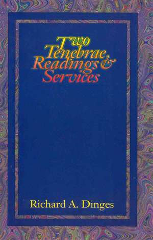 Two Tenebrae Readings and Services de Richard A. Dinges