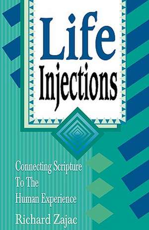 Life Injections de Richard E. Zajac