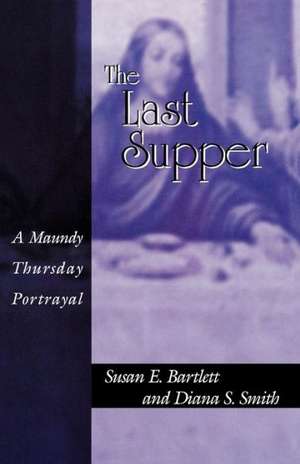 Last Supper de Susan E. Bartlett