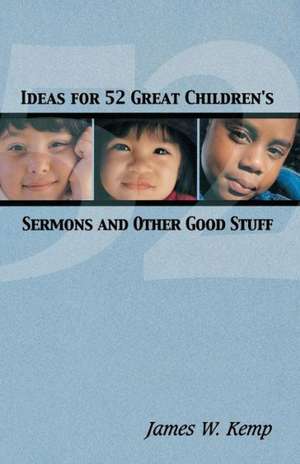 Ideas for 52 Great Childrens S de James W. Kemp