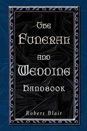 Funeral and Wedding Handbook de Robert Blair