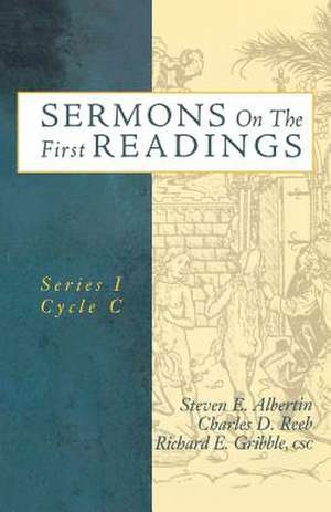 Sermons on the First Readings de Steven E. Albertin