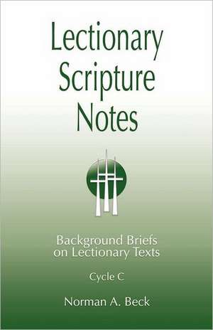 Lectionary Scripture Notes for Series C de Norman A. Beck