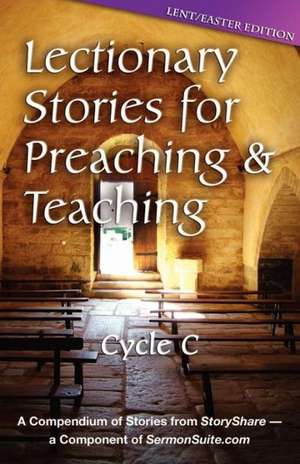 Lectionary Stories for Preaching and Teaching: Cycle C de Css Publishing Company