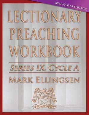 Lectionary Preaching Workbook, Cycle a - Lent / Easter Edition de Mark Ellingsen