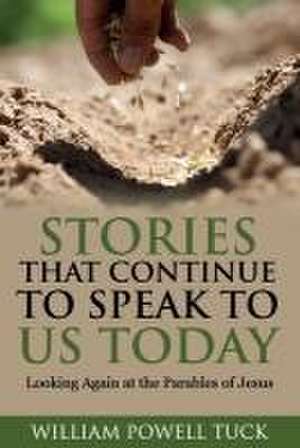 Stories That Continue to Speak To Us Today de William P. Tuck