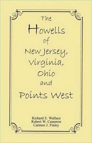 The Howells of New Jersey, Virginia, Ohio and Points West de Richard E. Wallace