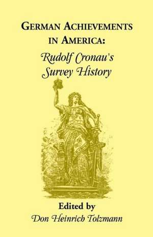 German Achievements in America: Rudolf Cronan's Survey History de Rudolf Cronau