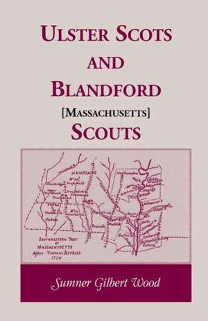 Ulster Scots and Blandford [Massachusetts] Scouts de Sumner Gilbert Wood