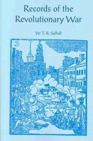 Records of the Revolutionary War de W. T. R. Saffell