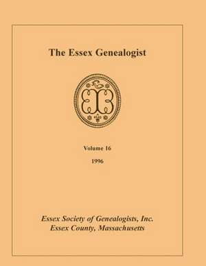 The Essex Genealogist, Volume 16, 1996 de Inc Essex Society of Genealogists