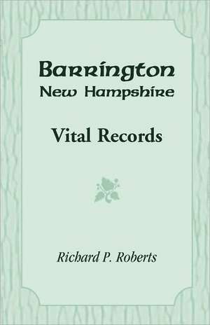 Barrington, New Hampshire, Vital Records de Richard P. Roberts