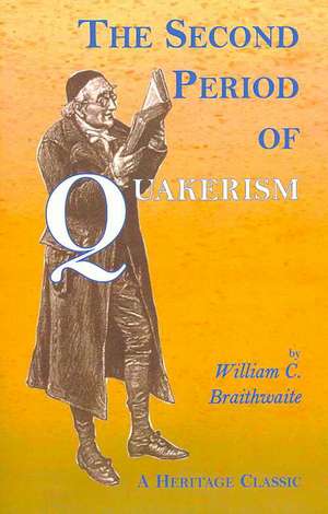 The Second Period of Quakerism de William C. Braithwaite