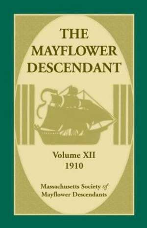 The Mayflower Descendant, Volume 12, 1910 de Mass Soc of Mayflower Descendants