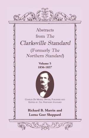 Abstracts from the Clarksville Standard (Formerly the Northern Standard): 1855-1856 de Richard B. Marrin