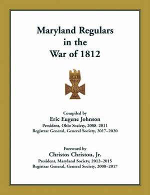 Maryland Regulars in the War of 1812 de Society Of The War Of 1812