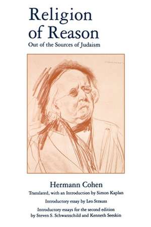 Religion of Reason: Out of the Sources of Judaism de Hermann Cohen