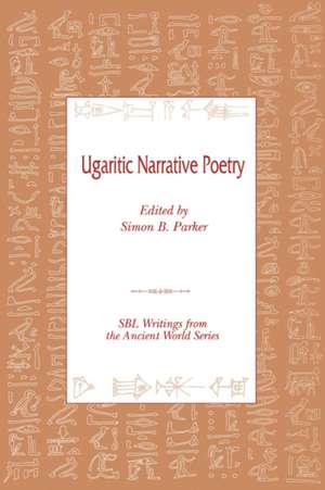 Ugaritic Narrative Poetry de Simon B. Parker