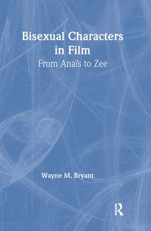 Bisexual Characters in Film: From Ana's to Zee de Wayne M Bryant