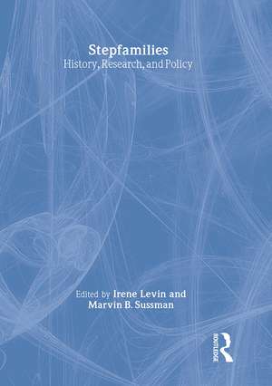 Stepfamilies: History, Research, and Policy de Marvin B. Sussman