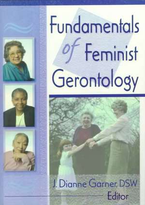 Fundamentals of Feminist Gerontology de J. Dianne Garner