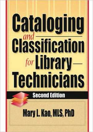 Cataloging and Classification for Library Technicians, Second Edition de Ruth C Carter