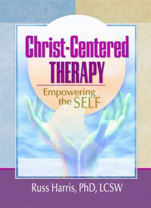 Christ-Centered Therapy: Empowering the Self de Harold G Koenig