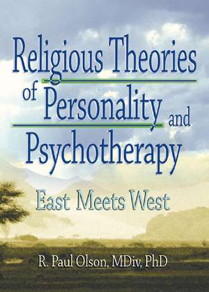 Religious Theories of Personality and Psychotherapy: East Meets West de Frank De Piano