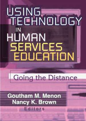 Using Technology in Human Services Education: Going the Distance de Goutham Menon