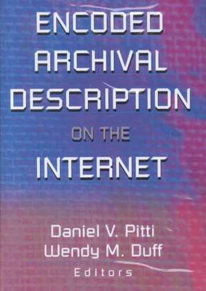 Encoded Archival Description on the Internet de Wendy Duff