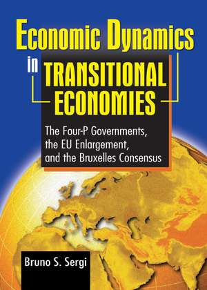 Economic Dynamics in Transitional Economies: The Four-P Governments, the EU Enlargement, and the Bruxelles Consensus de Bruno Sergi