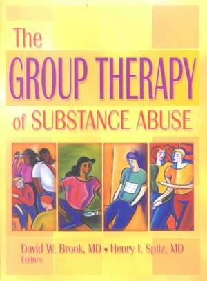 The Group Therapy of Substance Abuse de David W. Brook