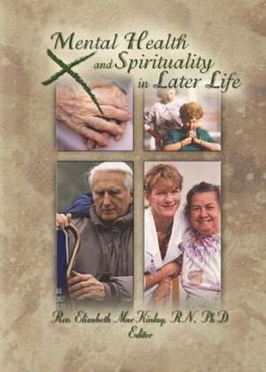 Mental Health and Spirituality in Later Life de Elizabeth MacKinlay