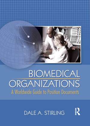 Biomedical Organizations: A Worldwide Guide to Position Documents de Dale Stirling