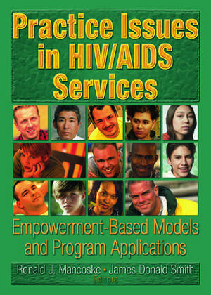 Practice Issues in HIV/AIDS Services: Empowerment-Based Models and Program Applications de R. Dennis Shelby