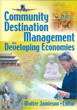 Community Destination Management in Developing Economies de Kaye Sung Chon