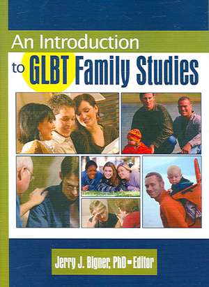 An Introduction to GLBT Family Studies de J Jerry Bigner