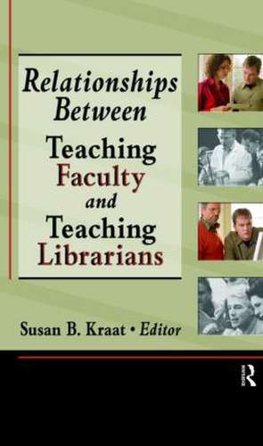 Relationships Between Teaching Faculty and Teaching Librarians de Linda S. Katz