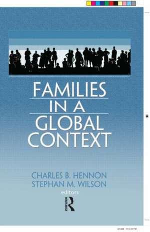 Families in a Global Context de Charles B. Hennon