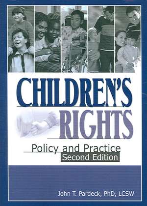 Children's Rights: Policy and Practice, Second Edition de Jean A. Pardeck