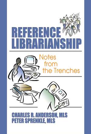 Reference Librarianship: Notes from the Trenches de Peter Sprenkle