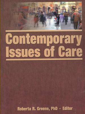 Contemporary Issues of Care de Roberta R. Greene