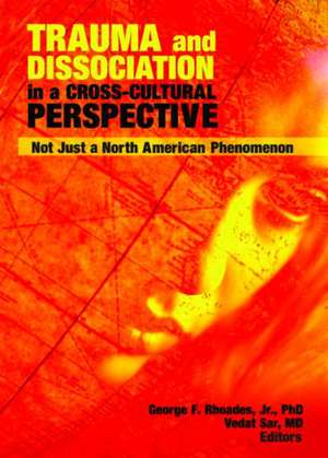 Trauma and Dissociation in a Cross-Cultural Perspective: Not Just a North American Phenomenon de George F Rhoades Jr