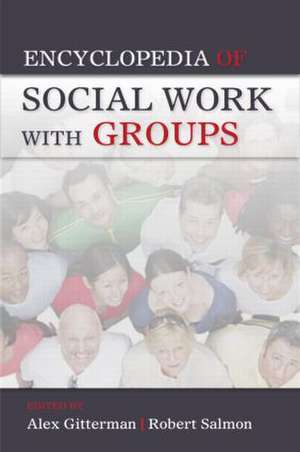 Encyclopedia of Social Work with Groups de Alex Gitterman