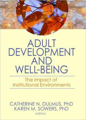 Adult Development and Well-Being: The Impact of Institutional Environments de Catherine N. Dulmus